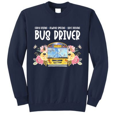 Early Rising Always Smiling Safe Driving Bus Driver Gift Tall Sweatshirt