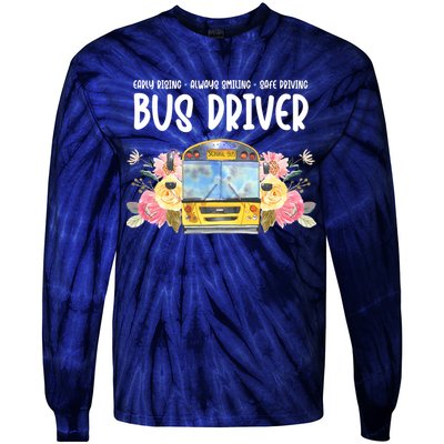 Early Rising Always Smiling Safe Driving Bus Driver Gift Tie-Dye Long Sleeve Shirt