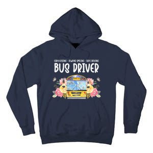 Early Rising Always Smiling Safe Driving Bus Driver Gift Tall Hoodie