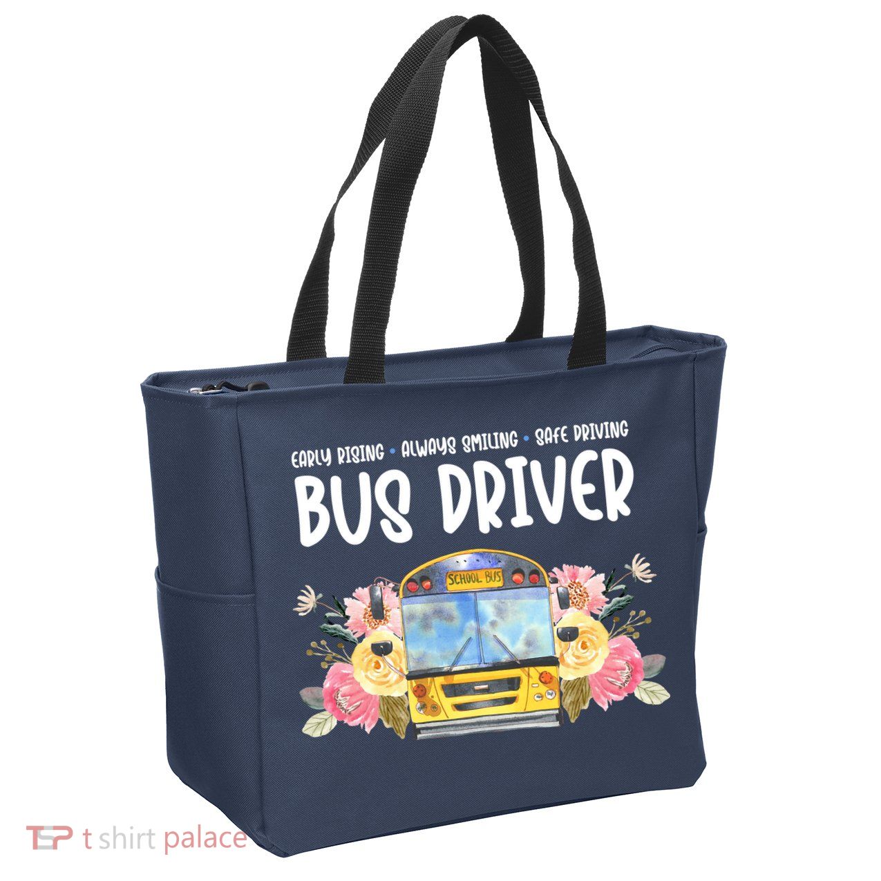 Early Rising Always Smiling Safe Driving Bus Driver Gift Zip Tote Bag