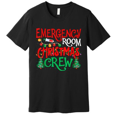 Emergency Room Christmas Crew Er Nurse Xmas Holiday Nursing Premium T-Shirt