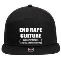 End Rape Culture Even If It Means Losing A Few Friends 7 Panel Mesh Trucker Snapback Hat