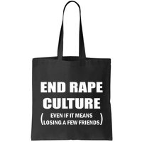 End Rape Culture Even If It Means Losing A Few Friends Bag