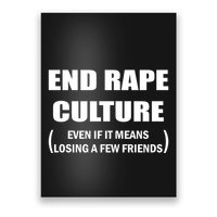 End Rape Culture Even If It Means Losing A Few Friends Poster