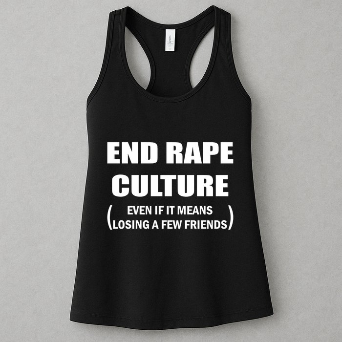 End Rape Culture Even If It Means Losing A Few Friends Womens Tank Top