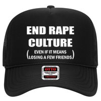 End Rape Culture Even If It Means Losing A Few Friends Trucker Hat