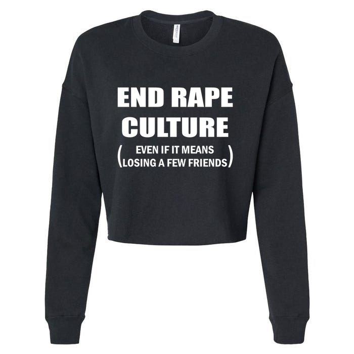 End Rape Culture Even If It Means Losing A Few Friends Cropped Pullover Crew