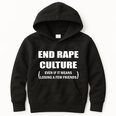 End Rape Culture Even If It Means Losing A Few Friends Kids Hoodie
