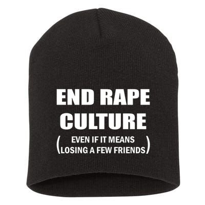End Rape Culture Even If It Means Losing A Few Friends Short Acrylic Beanie