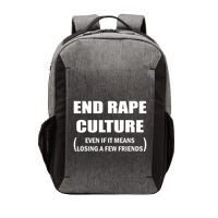End Rape Culture Even If It Means Losing A Few Friends Vector Backpack