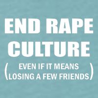 End Rape Culture Even If It Means Losing A Few Friends Sueded Cloud Jersey T-Shirt