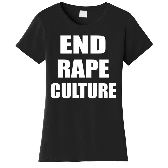 End Rape Culture Women's T-Shirt