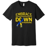 Embrace Ribbon Down Syndrome Awareness Gift Premium T-Shirt