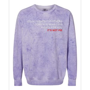 Equal Rights Does Not Mean Less Rights For You Colorblast Crewneck Sweatshirt