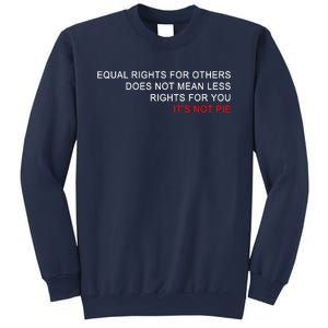 Equal Rights Does Not Mean Less Rights For You Sweatshirt