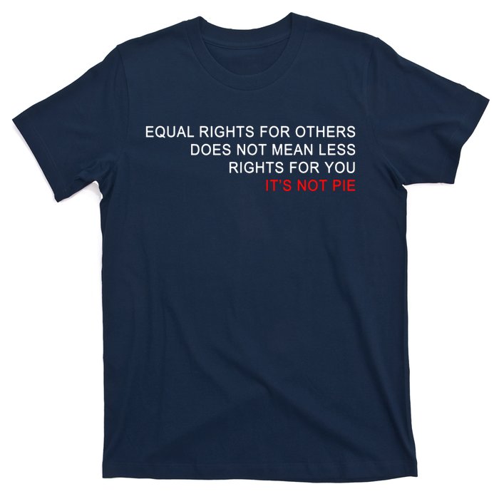 Equal Rights Does Not Mean Less Rights For You T-Shirt