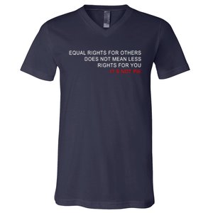 Equal Rights Does Not Mean Less Rights For You V-Neck T-Shirt