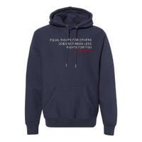 Equal Rights Does Not Mean Less Rights For You Premium Hoodie