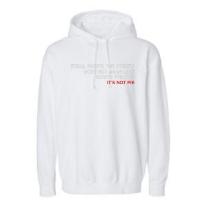 Equal Rights Does Not Mean Less Rights For You Garment-Dyed Fleece Hoodie