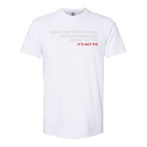 Equal Rights Does Not Mean Less Rights For You Softstyle CVC T-Shirt