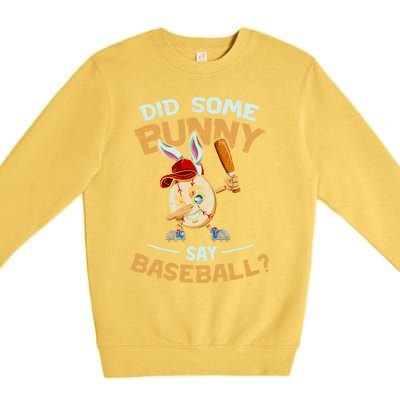 Easter Rabbit Egg Did Some Bunny Say Baseball Dabbing Cap Meaningful Gift Premium Crewneck Sweatshirt