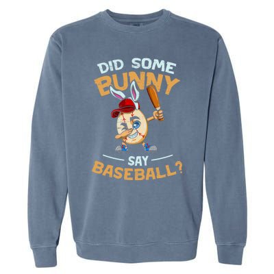 Easter Rabbit Egg Did Some Bunny Say Baseball Dabbing Cap Meaningful Gift Garment-Dyed Sweatshirt