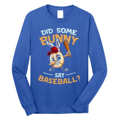 Easter Rabbit Egg Did Some Bunny Say Baseball Dabbing Cap Meaningful Gift Long Sleeve Shirt