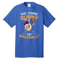 Easter Rabbit Egg Did Some Bunny Say Baseball Dabbing Cap Meaningful Gift Tall T-Shirt