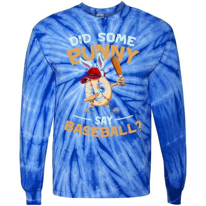 Easter Rabbit Egg Did Some Bunny Say Baseball Dabbing Cap Meaningful Gift Tie-Dye Long Sleeve Shirt