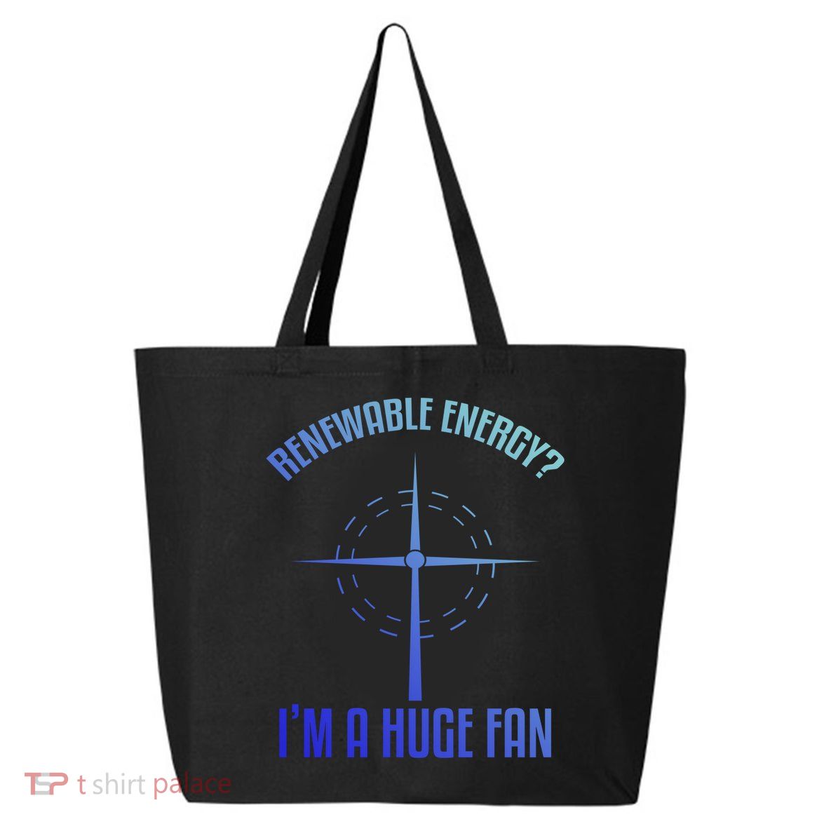 Environtal Renewable Energy Im A Huge Fan Earth Day Funny Gift 25L Jumbo Tote