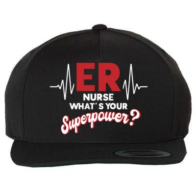 Emergency Room Er Nurse Whats Your Superpower Er Nurse Gift Wool Snapback Cap