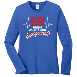 Emergency Room Er Nurse Whats Your Superpower Er Nurse Gift Ladies Long Sleeve Shirt