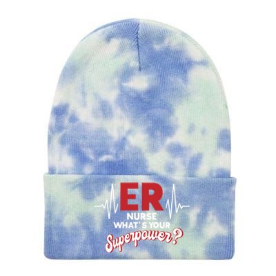 Emergency Room Er Nurse Whats Your Superpower Er Nurse Gift Tie Dye 12in Knit Beanie