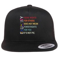 Equal Rights For Others Does Not Mean Fewer Rights For You Flat Bill Trucker Hat