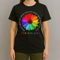 Equal Rights For Others It's Not Pie Daisy Flower T-Shirt