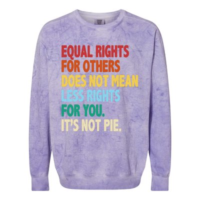 Equal Rights For Others Its Not Pie Colorblast Crewneck Sweatshirt