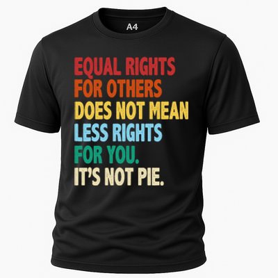 Equal Rights For Others Its Not Pie Cooling Performance Crew T-Shirt