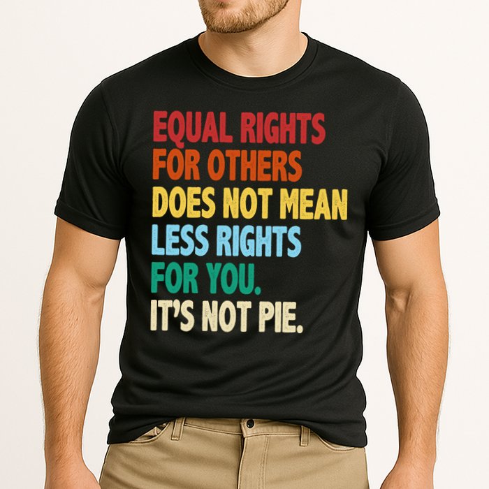 Equal Rights For Others Its Not Pie Cooling Performance Crew T-Shirt