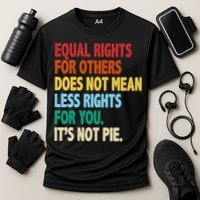 Equal Rights For Others Its Not Pie Cooling Performance Crew T-Shirt