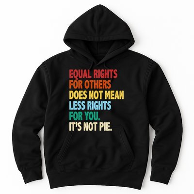 Equal Rights For Others Its Not Pie Hoodie