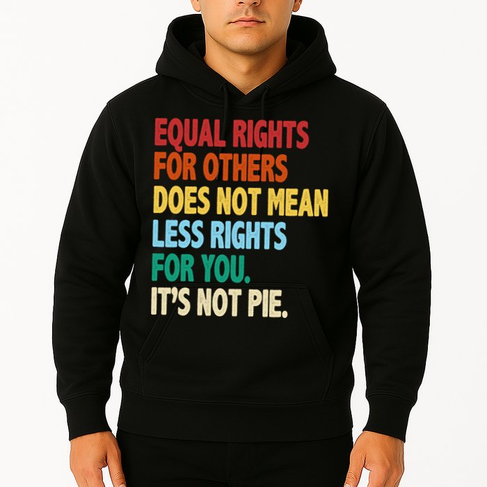 Equal Rights For Others Its Not Pie Hoodie