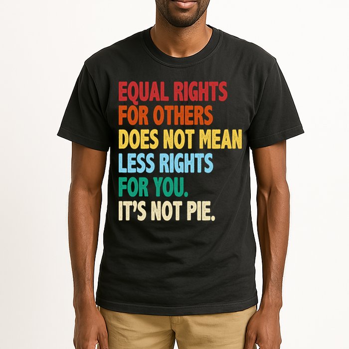Equal Rights For Others Its Not Pie Tall T-Shirt