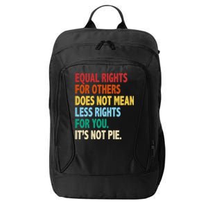 Equal Rights For Others Its Not Pie City Backpack