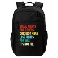 Equal Rights For Others Its Not Pie Backpack