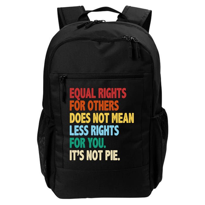 Equal Rights For Others Its Not Pie Backpack