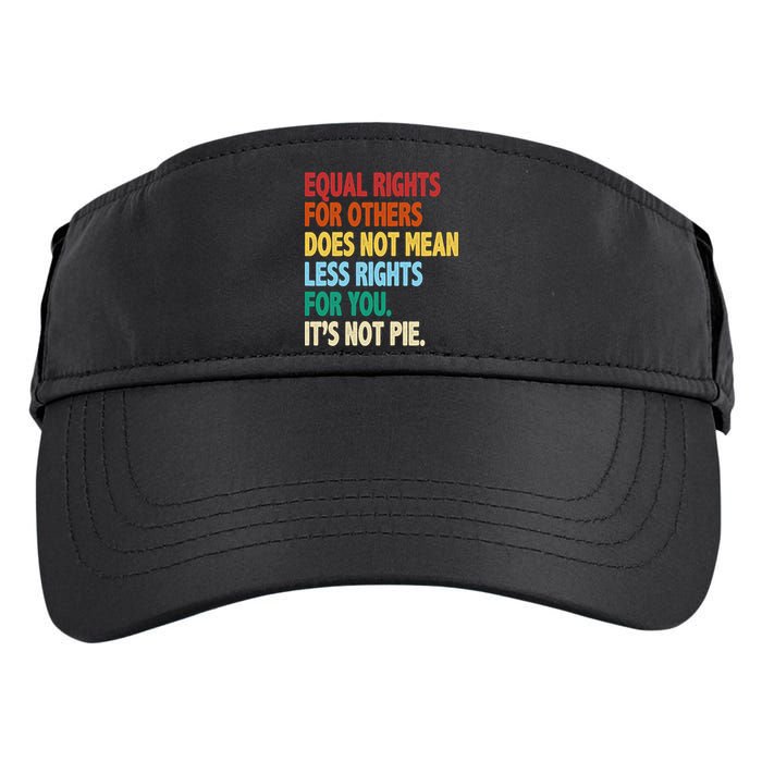 Equal Rights For Others Its Not Pie Adult Drive Performance Visor
