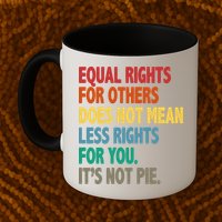 Equal Rights For Others Its Not Pie Mug