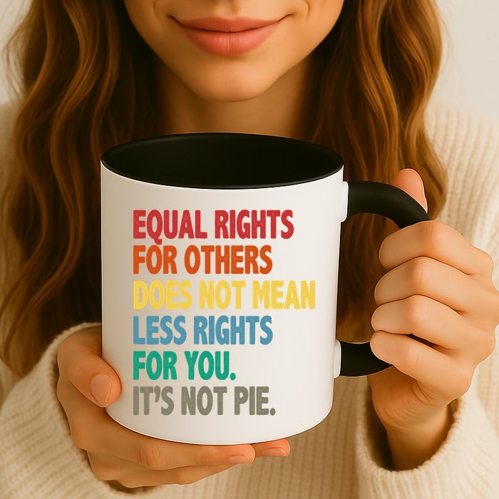 Equal Rights For Others Its Not Pie Mug