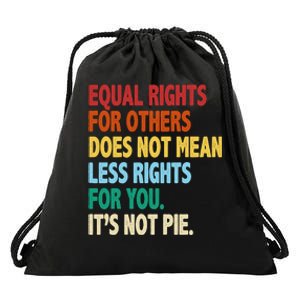 Equal Rights For Others Its Not Pie Drawstring Bag