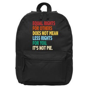 Equal Rights For Others Its Not Pie 16 in Basic Backpack